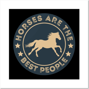 horses are the best people Posters and Art